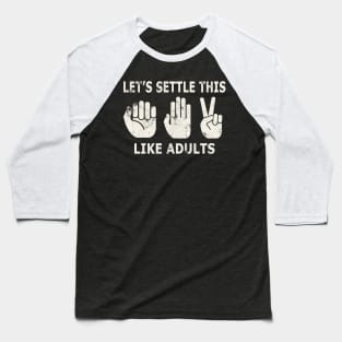 Let's Settle This Like Adults Baseball T-Shirt